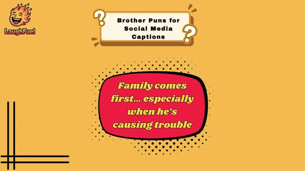Brother Puns for Social Media Captions