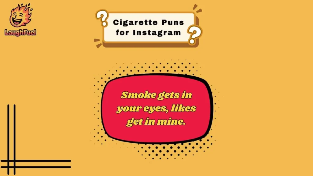 Cigarette Puns for Instagram