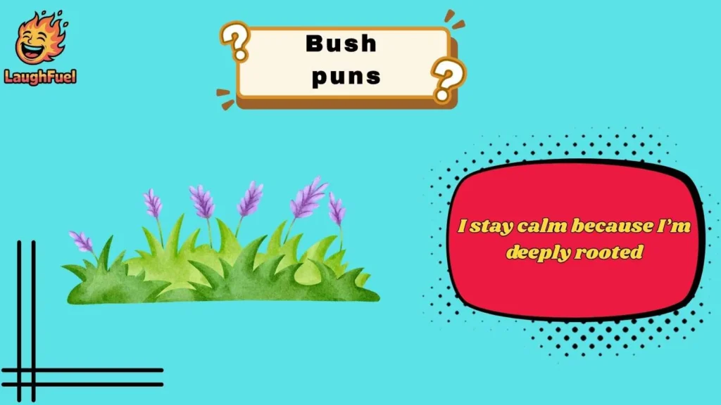 Clever Bush Puns That Deserve Respect