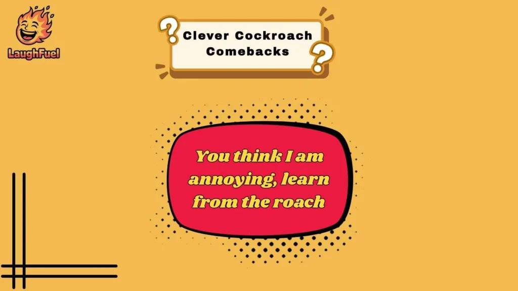 Clever Cockroach Comebacks