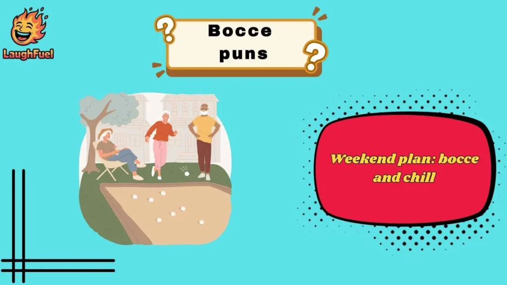 Competitive Bocce Puns That Bring the Heat
