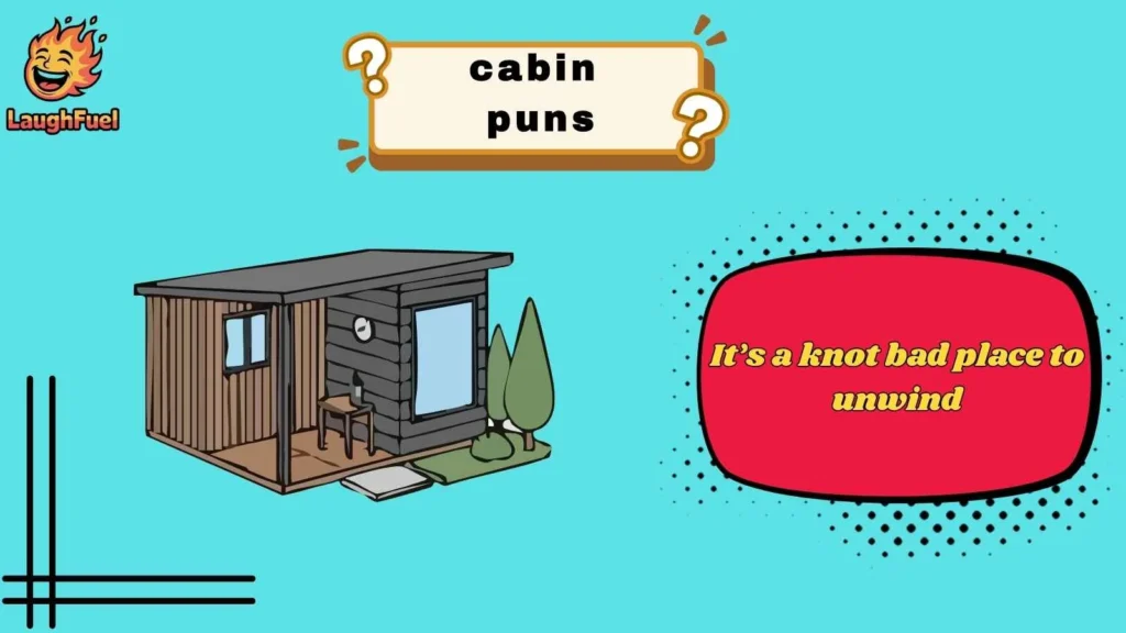 Cozy Cabin Vibes Puns
