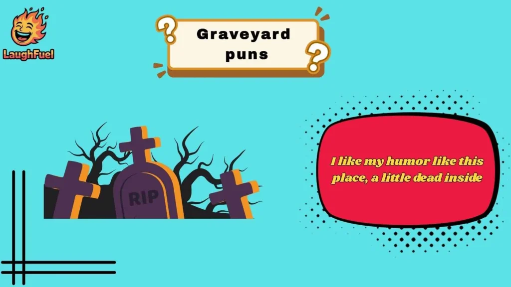 Dark Humor Graveyard Puns With a Twist