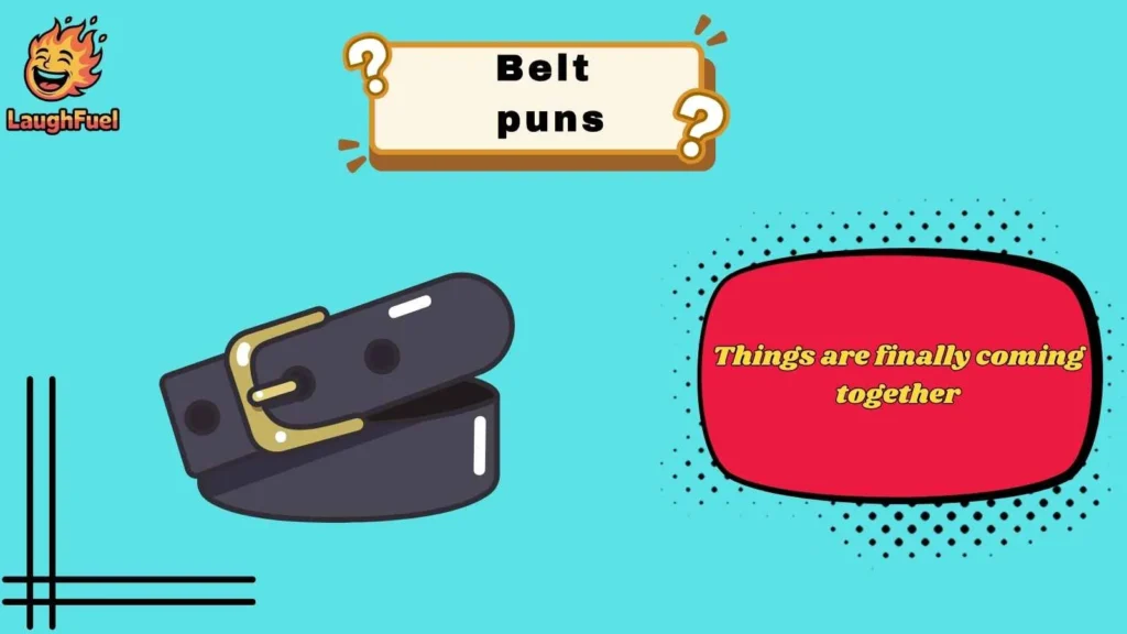 Everyday Belt Puns That Just Fit
