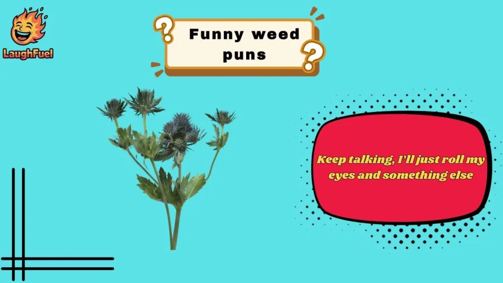Fearless Weed Puns With a Sharp Twist