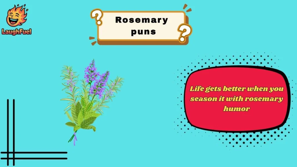 Fresh Rosemary Puns That Smell Like Comedy Gold