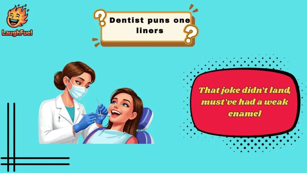 Funny Dentist Puns One Liners