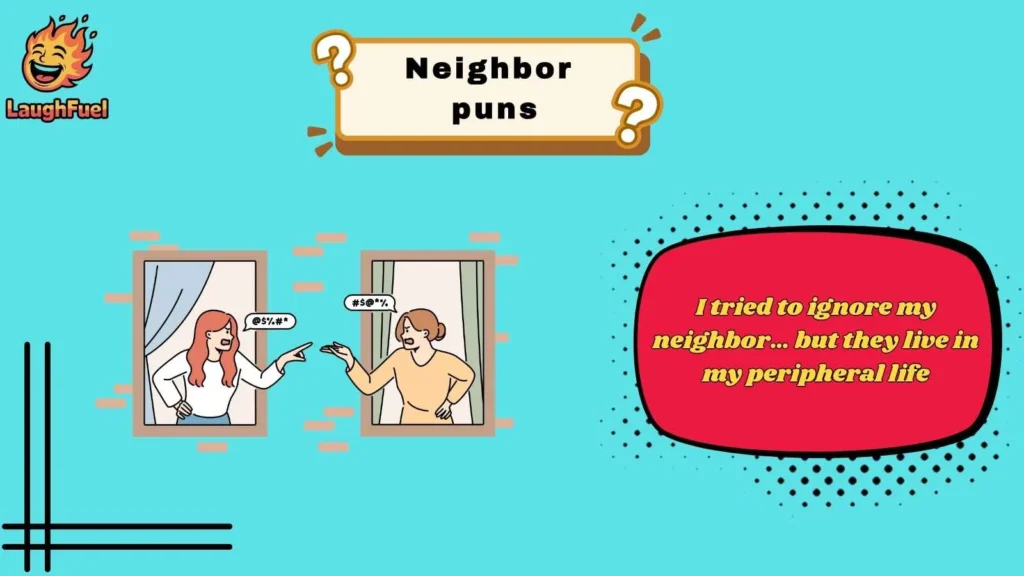 Funny Neighbor Puns for Everyday Laughs