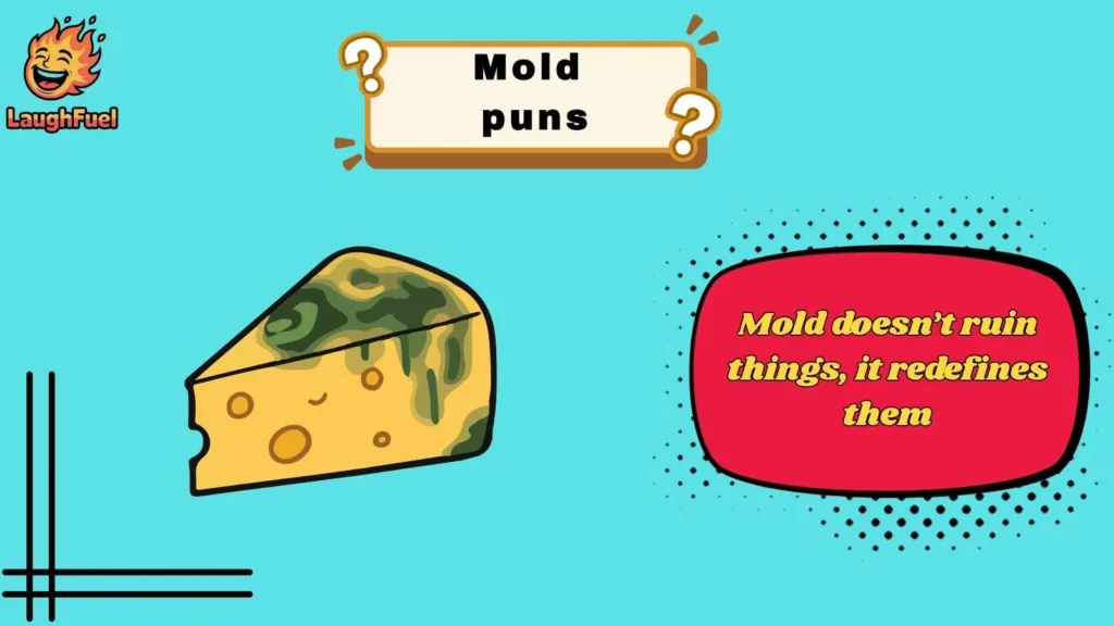 Mold Puns That Are Surprisingly Fresh