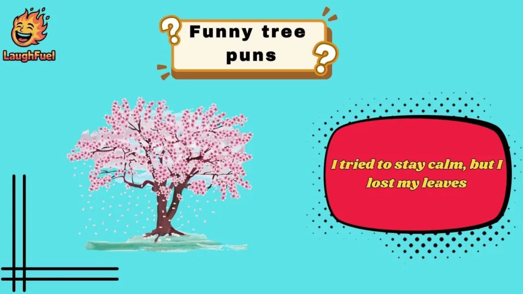Tree Puns That Are Simply Unbe-leaf-able