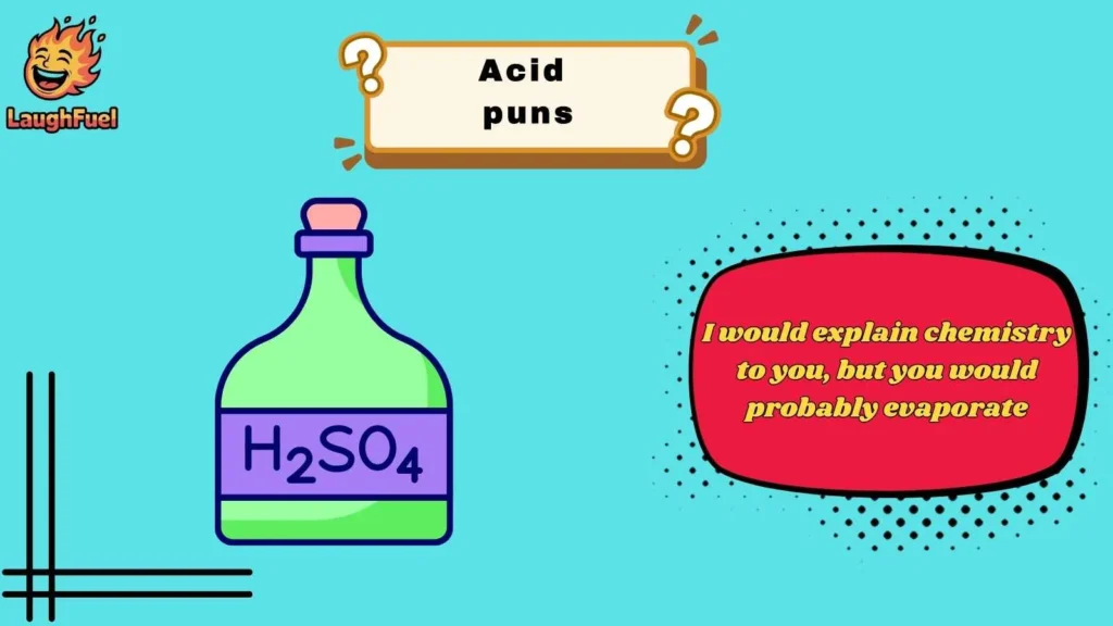 Brutal Acid Puns With Maximum Burn