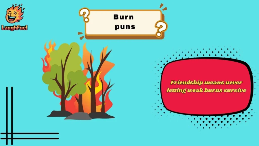 Burn Puns for Friends Who Love Roasting