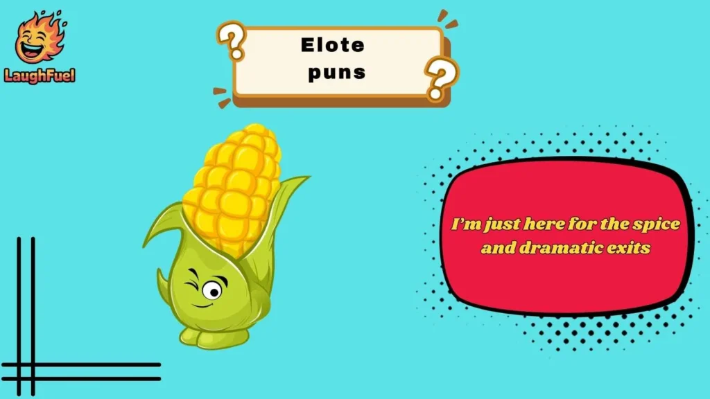 Cheesy Elote Puns for Everyday Laughs
