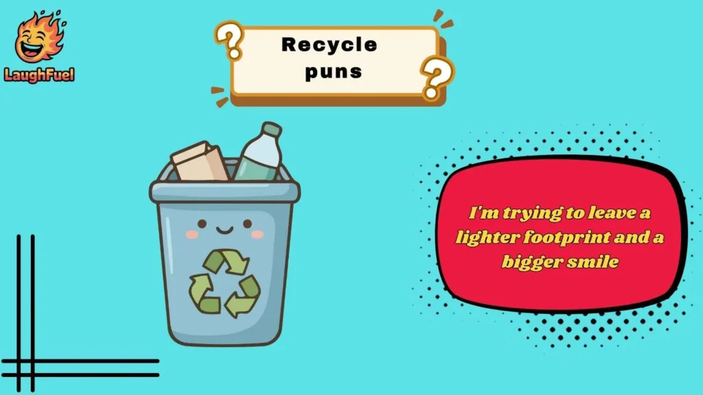Recycle Puns About Going Green
