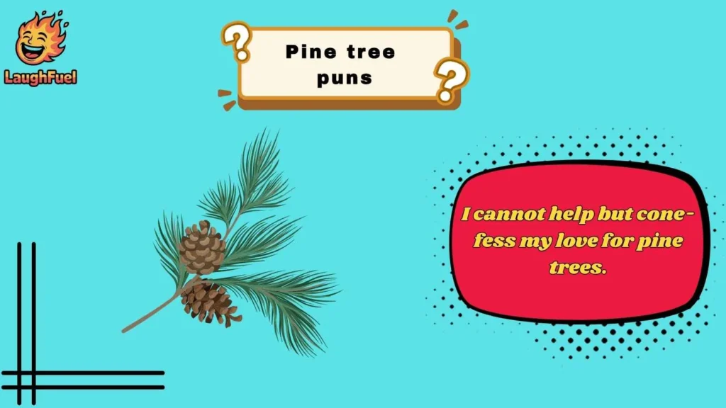 Evergreen Pine Tree Puns
