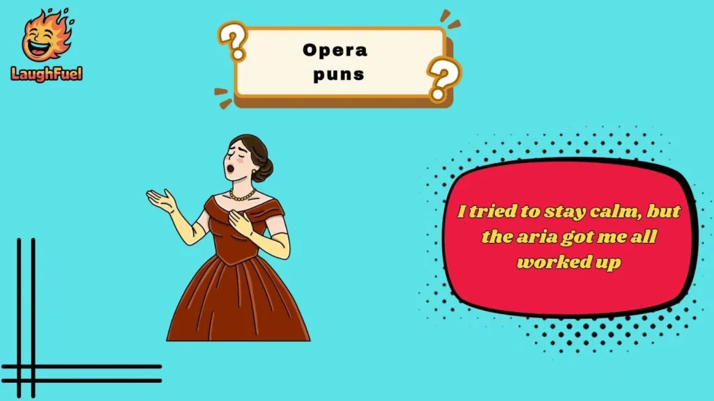 Funny Opera Puns