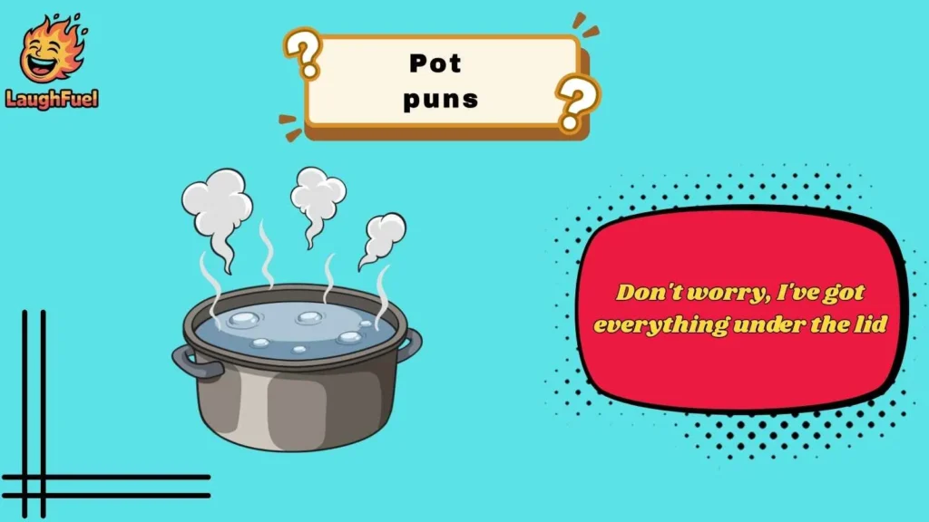 Funny Pot Puns for Everyday Laughs