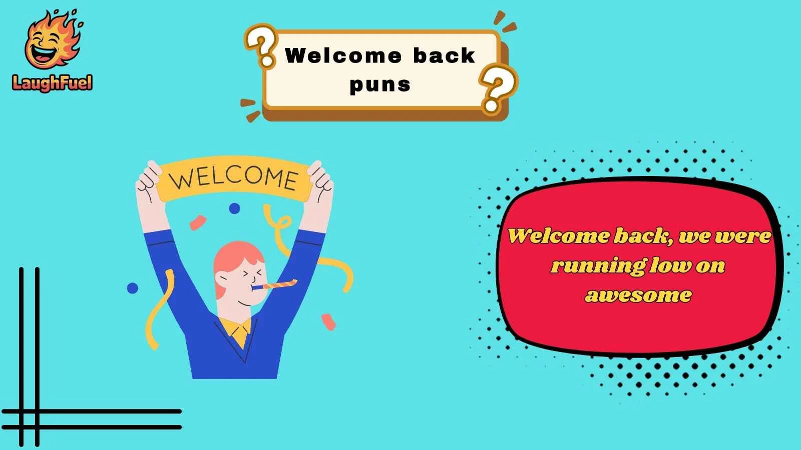welcome back puns