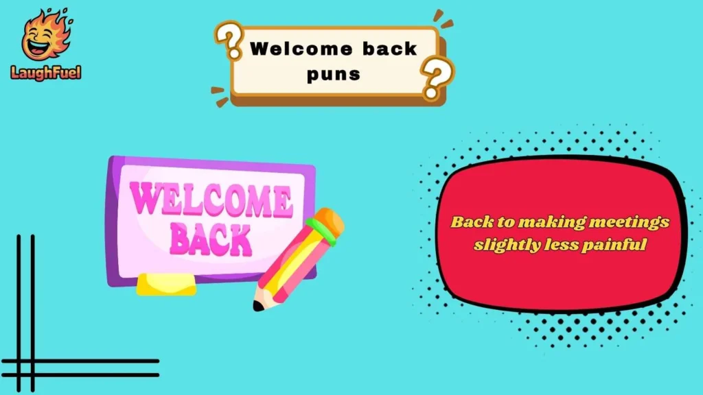 Welcome Back Puns for Work